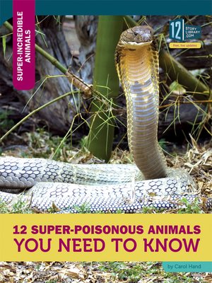 cover image of 12 Super-Poisonous Animals You Need to Know